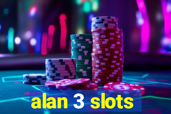 alan 3 slots